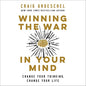 Winning the War in Your Mind: Change Your Thinking, Change Your Life